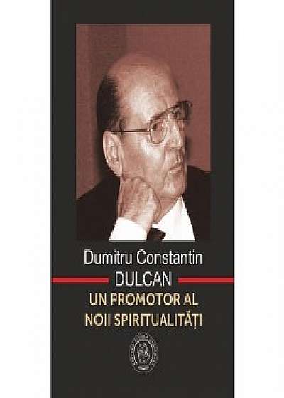 Dumitru Constantin-Dulcan, Un Promotor Al Noii Spiritualitati