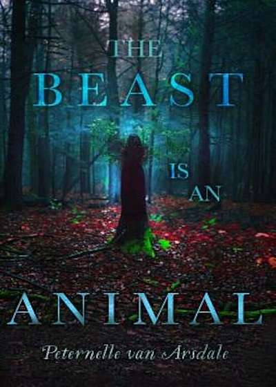 The Beast Is an Animal, Hardcover