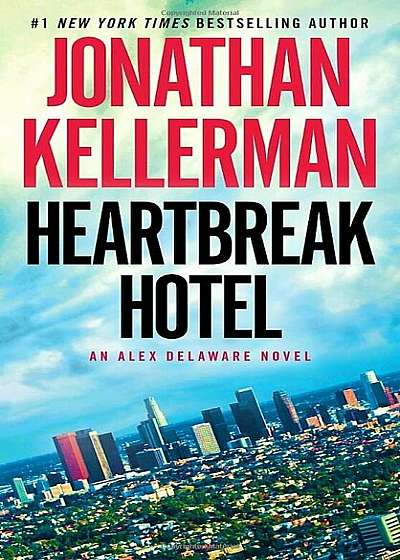 Heartbreak Hotel: An Alex Delaware Novel, Paperback