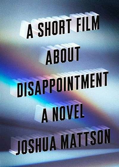 A Short Film about Disappointment, Hardcover
