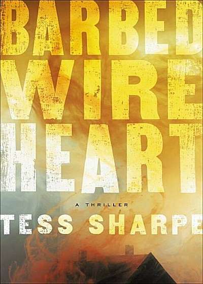 Barbed Wire Heart, Hardcover