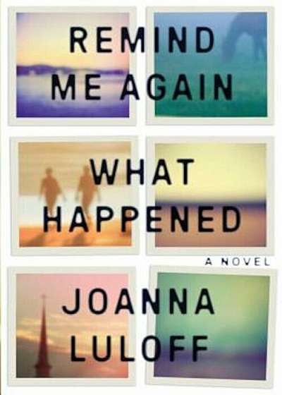Remind Me Again What Happened, Hardcover