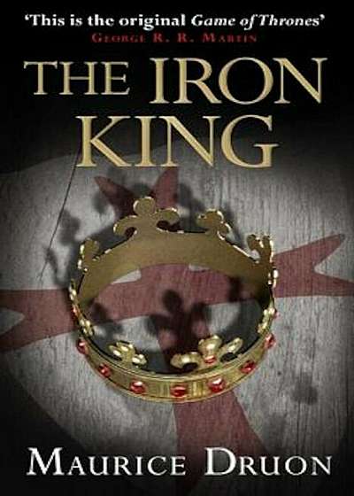 The Iron King (the Accursed Kings, Book 1), Paperback