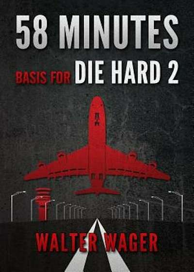 58 Minutes (Basis for the Film Die Hard 2), Paperback