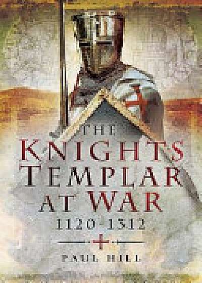 The Knights Templar at War 1120 -1312