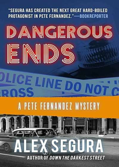 Dangerous Ends: (pete Fernandez Book 3), Paperback