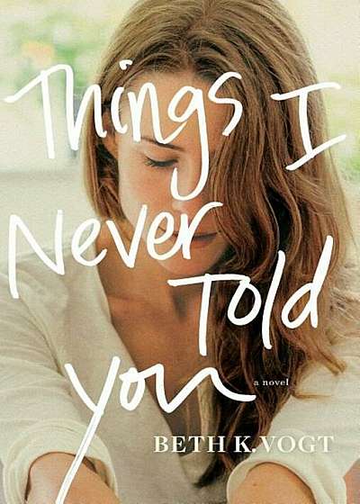 Things I Never Told You, Hardcover