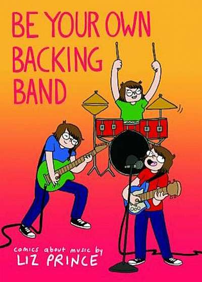 Be Your Own Backing Band: Comics about Music, Paperback
