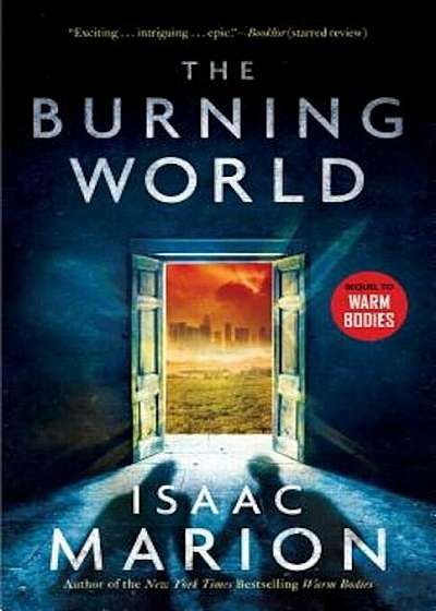 The Burning World: A Warm Bodies Novel, Paperback
