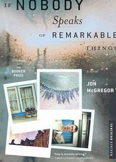 If Nobody Speaks of Remarkable Things, Paperback
