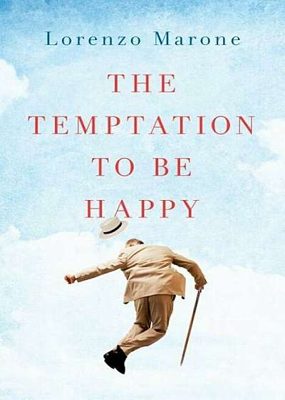 The Temptation to Be Happy, Hardcover