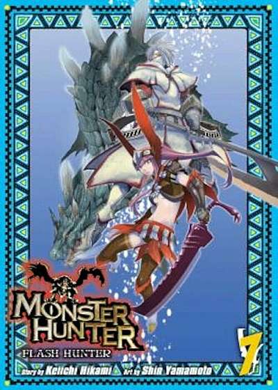 Monster Hunter: Flash Hunter, Volume 7, Paperback