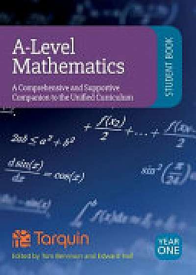 A-Level Mathematics - Student Book Year 1: A Comprehensive and Supportive Companion to the Unified Curriculum 2017