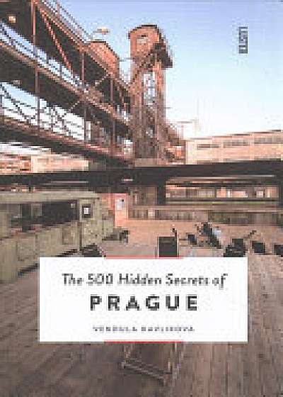 The 500 Hidden Secrets of Prague