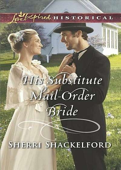 His Substitute Mail-Order Bride, Paperback