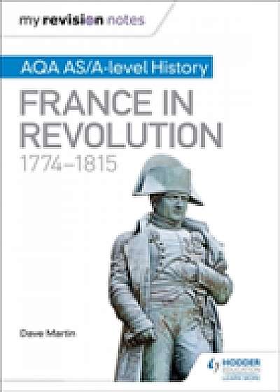 My Revision Notes: AQA AS/A-level History: France in Revolution, 1774-1815
