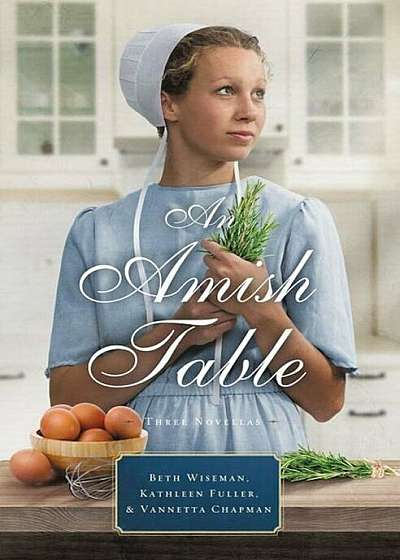 An Amish Table: A Recipe for Hope, Building Faith, Love in Store, Paperback
