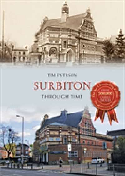 Coperta cărții Surbiton Through Time de Tim Everson