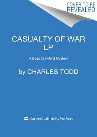 A Casualty of War: A Bess Crawford Mystery, Paperback