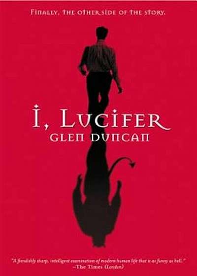 I, Lucifer: Finally, the Other Side of the Story, Paperback