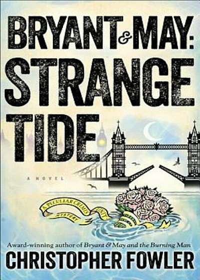 Bryant & May: Strange Tide, Hardcover