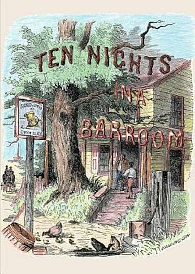 Ten Nights in a Bar-Room: And What I Saw There, Paperback