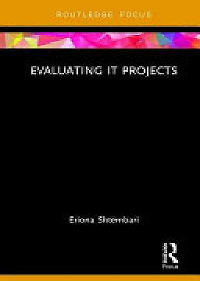 Coperta cărții Evaluating IT Projects de Eriona Shtembari