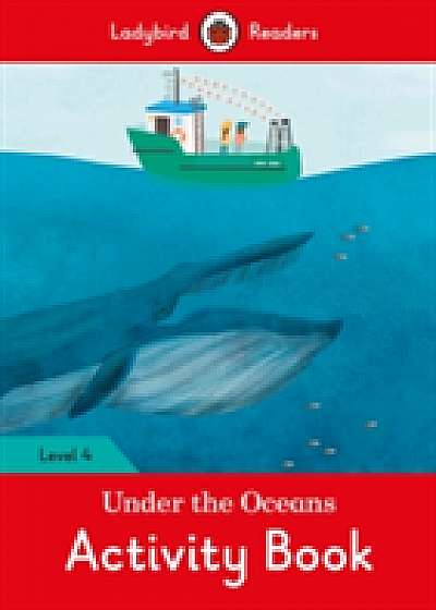 Coperta cărții Under the Oceans Activity Book - Ladybird Readers Level 4