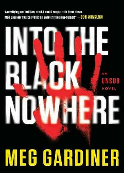 Into the Black Nowhere: An Unsub Novel, Hardcover