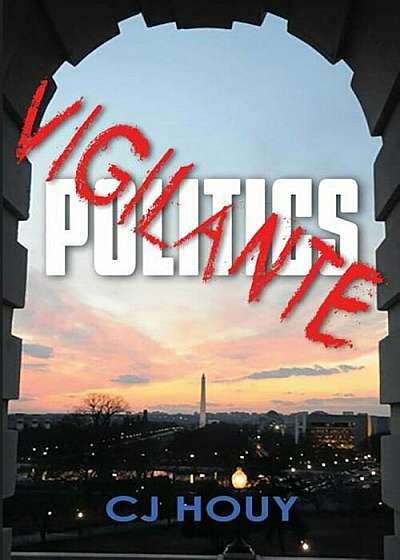 Vigilante Politics, Paperback