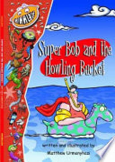 Super Bob and the Howling Bucket