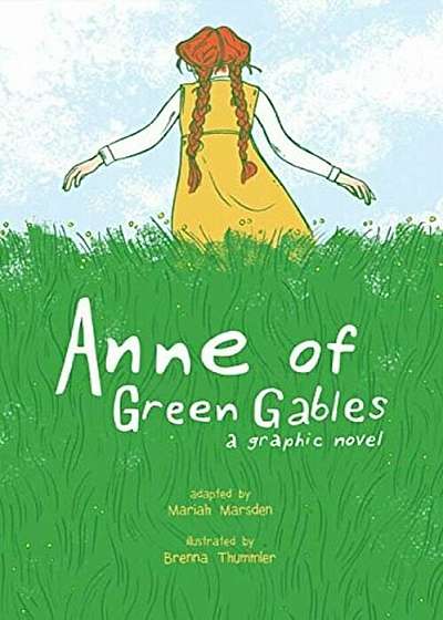 Anne of Green Gables: A Graphic Novel, Paperback