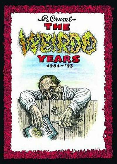 The Weirdo Years by R. Crumb: 1981-'93, Hardcover
