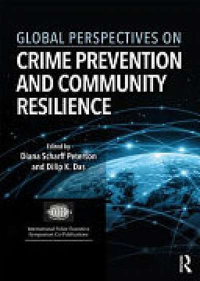 Global Perspectives on Crime Prevention and Community Resilience
