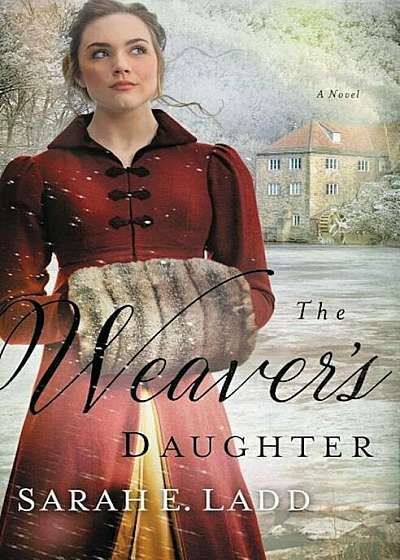 The Weaver's Daughter: A Regency Romance Novel, Paperback