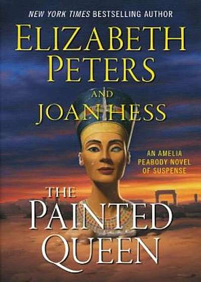 The Painted Queen: An Amelia Peabody Novel of Suspense, Hardcover