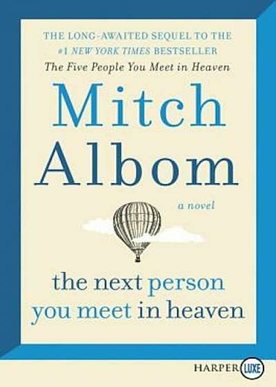 The Next Person You Meet in Heaven: The Sequel to the Five People You Meet in Heaven, Paperback