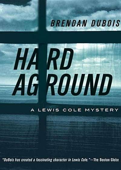 Hard Aground: A Lewis Cole Mystery, Hardcover