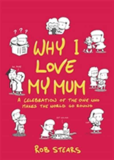 Coperta cărții Why I Love My Mum