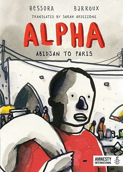 Alpha: Abidjan to Paris, Hardcover