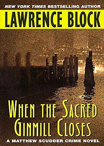 When the Sacred Ginmill Closes, Paperback