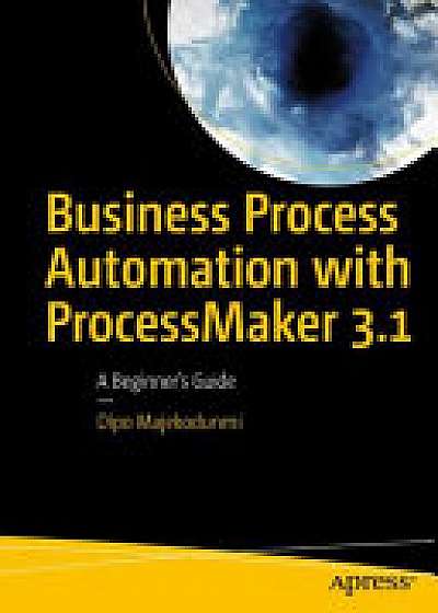 Coperta cărții Business Process Automation with ProcessMaker 3.1