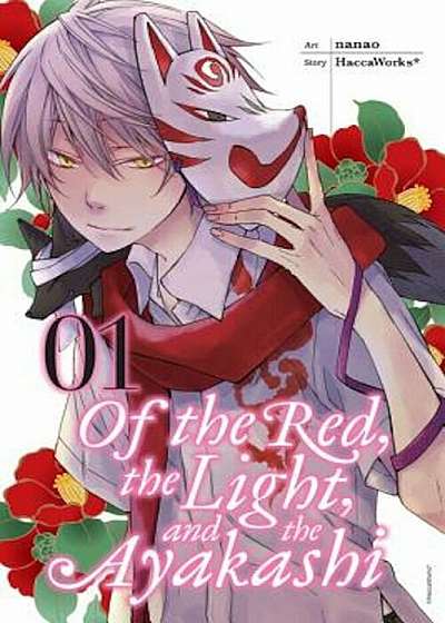 Of the Red, the Light, and the Ayakashi, Volume 1, Paperback