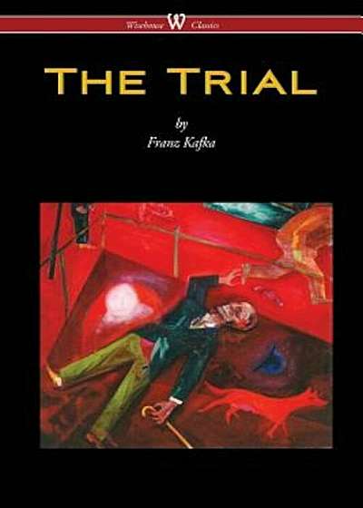 The Trial (Wisehouse Classics Edition), Paperback