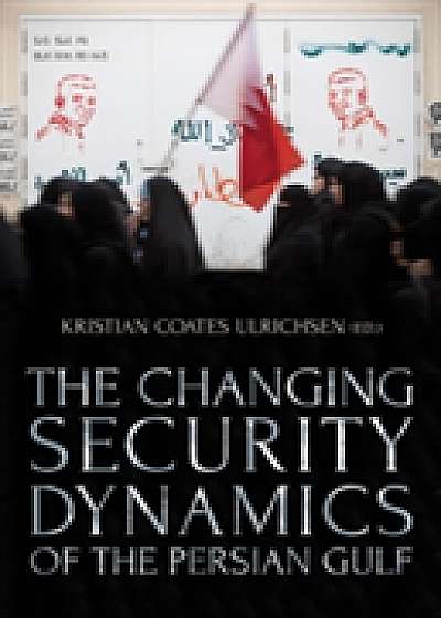 The Changing Security Dynamics of the Persian Gulf