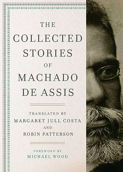 The Collected Stories of Machado de Assis, Hardcover