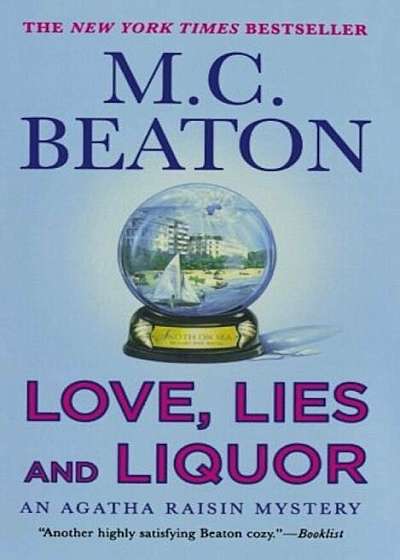 Love, Lies and Liquor: An Agatha Raisin Mystery, Paperback