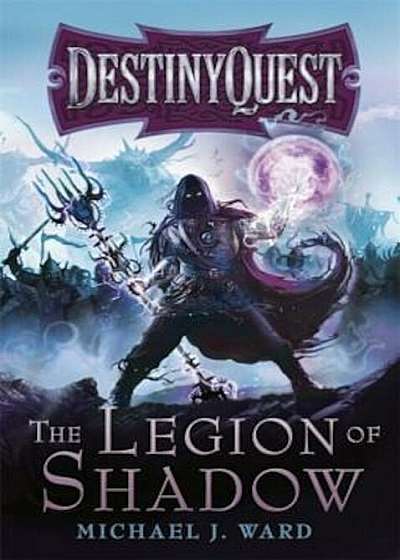 The Legion of Shadow: Destinyquest Book 1, Paperback