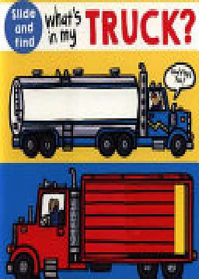 Coperta cărții What's In My Truck? de Roger Priddy