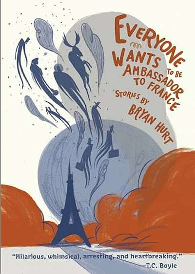 Everyone Wants to Be Ambassador to France, Paperback